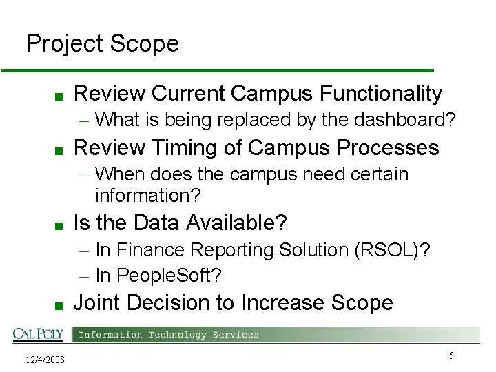 Project Scope ■ Review Current Campus Functionality – What is being replaced by the