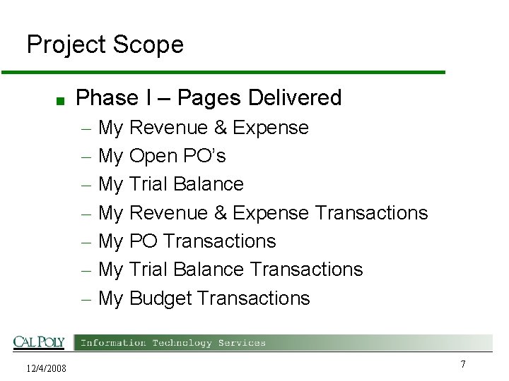 Project Scope ■ Phase I – Pages Delivered – My Revenue & Expense –