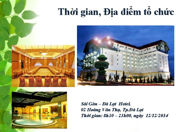 Thời gian, Địa điểm tổ chức Sài Gòn – Đà Lạt Hotel, 02 Hoàng