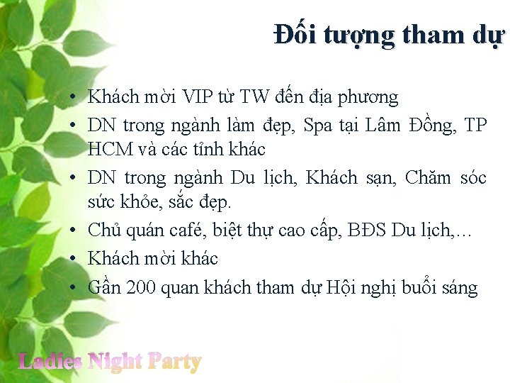 Đối tượng tham dự • Khách mời VIP từ TW đến địa phương •