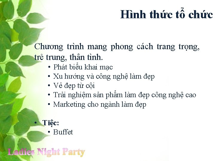 Hình thức tổ chức Chương trình mang phong cách trang trọng, trẻ trung, thân