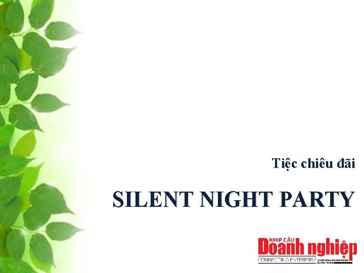 Tiệc chiêu đãi SILENT NIGHT PARTY 