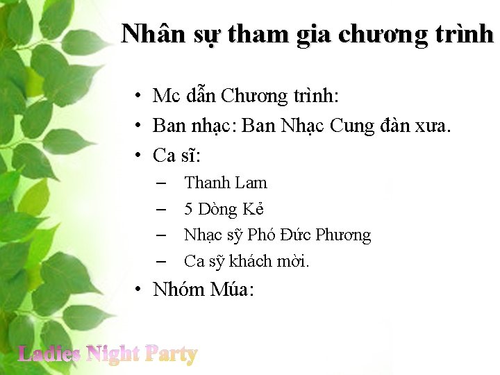 Nhân sự tham gia chương trình • Mc dẫn Chương trình: • Ban nhạc: