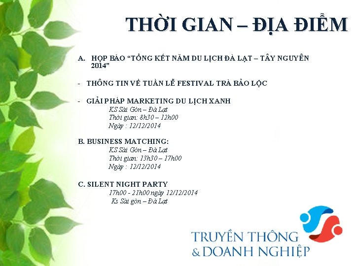 THỜI GIAN – ĐỊA ĐIỂM A. HỌP BÁO “TỔNG KẾT NĂM DU LỊCH ĐÀ