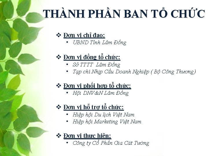 THÀNH PHẦN BAN TỔ CHỨC v Đơn vị chỉ đạo: • UBND Tỉnh Lâm