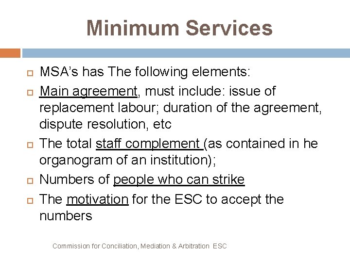 Minimum Services MSA’s has The following elements: Main agreement, must include: issue of replacement