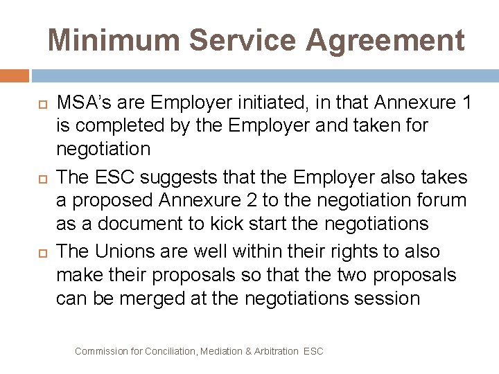 Minimum Service Agreement MSA’s are Employer initiated, in that Annexure 1 is completed by
