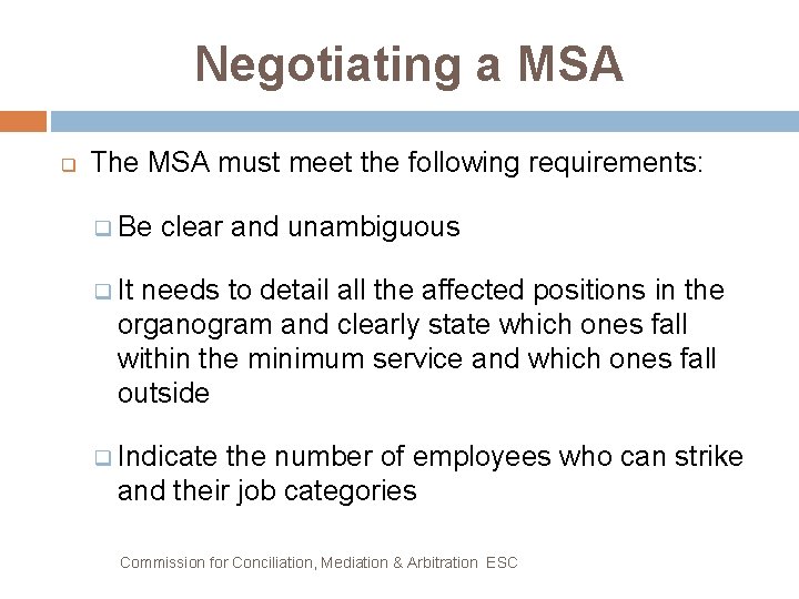 Negotiating a MSA q The MSA must meet the following requirements: q Be clear