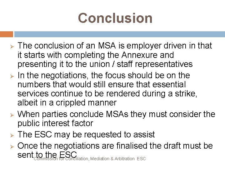 Conclusion Ø Ø Ø The conclusion of an MSA is employer driven in that