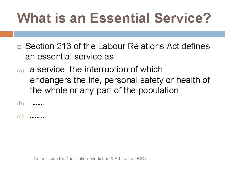 What is an Essential Service? Section 213 of the Labour Relations Act defines an