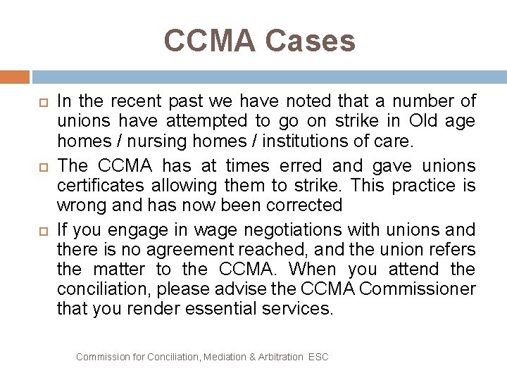 CCMA Cases In the recent past we have noted that a number of unions