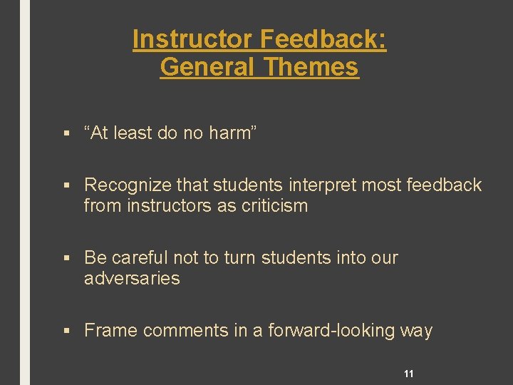 Instructor Feedback: General Themes § “At least do no harm” § Recognize that students