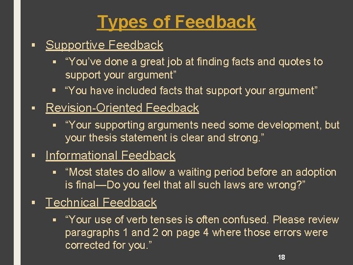Types of Feedback § Supportive Feedback § “You’ve done a great job at finding