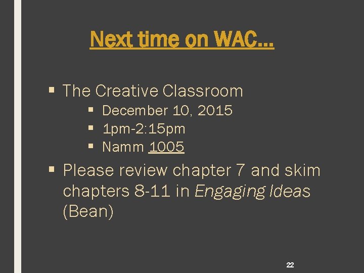 Next time on WAC. . . § The Creative Classroom § December 10, 2015
