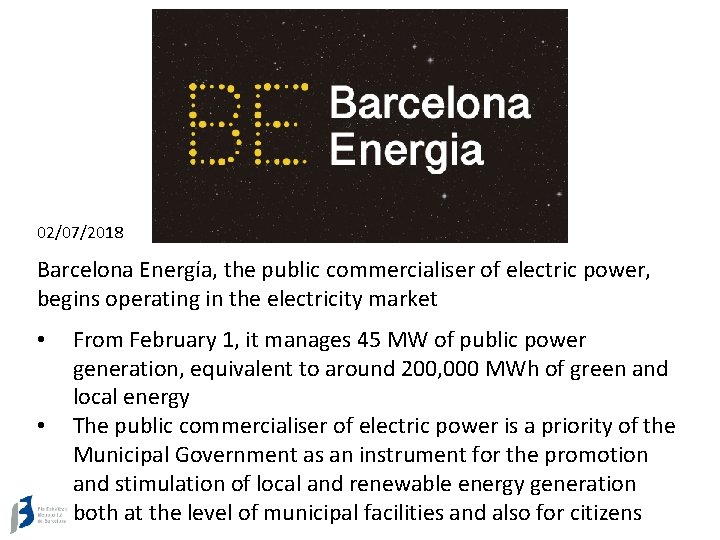 02/07/2018 Barcelona Energía, the public commercialiser of electric power, begins operating in the electricity