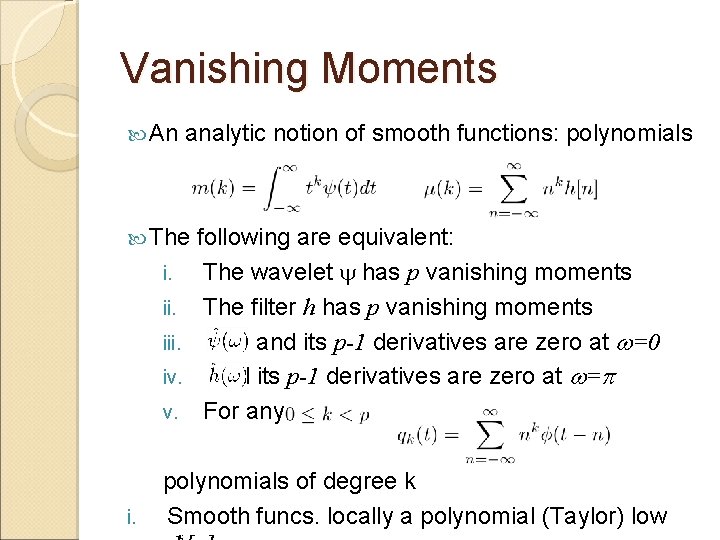 Vanishing Moments An analytic notion of smooth functions: polynomials The i. iii. iv. v.