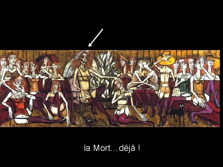 la Mort…déjà ! 