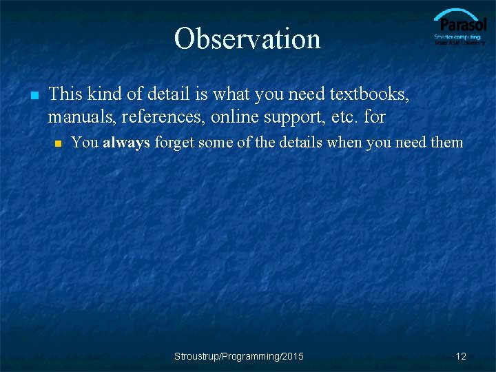 Observation n This kind of detail is what you need textbooks, manuals, references, online