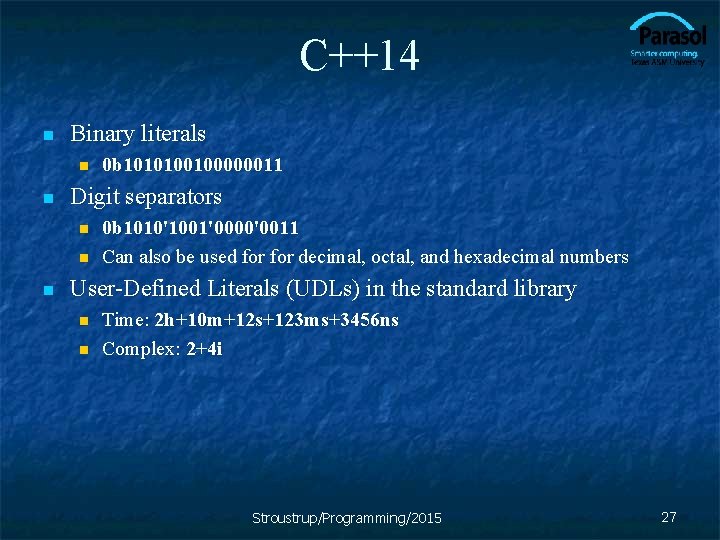 C++14 n Binary literals n n Digit separators n n n 0 b 1010100100000011