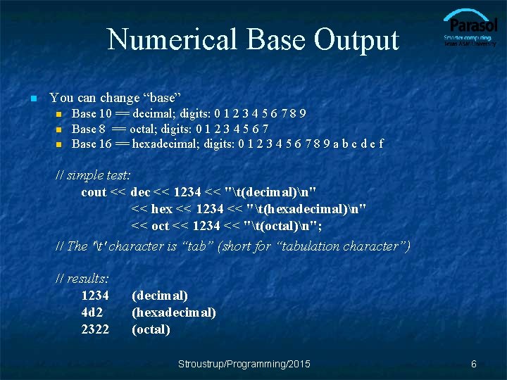 Numerical Base Output n You can change “base” n n n Base 10 ==