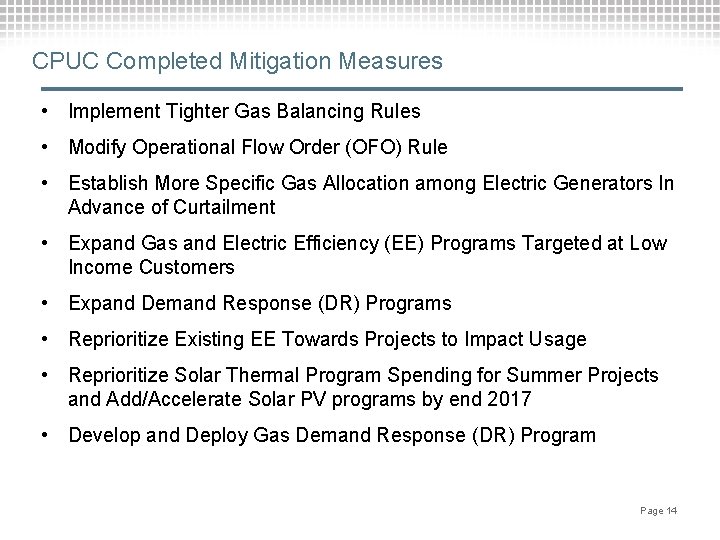 CPUC Completed Mitigation Measures • Implement Tighter Gas Balancing Rules • Modify Operational Flow