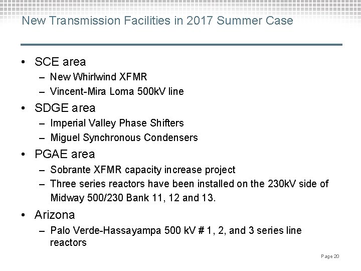 New Transmission Facilities in 2017 Summer Case • SCE area – New Whirlwind XFMR