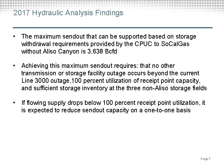 2017 Hydraulic Analysis Findings • The maximum sendout that can be supported based on