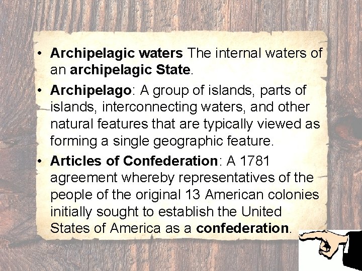  • Archipelagic waters The internal waters of an archipelagic State. • Archipelago: A