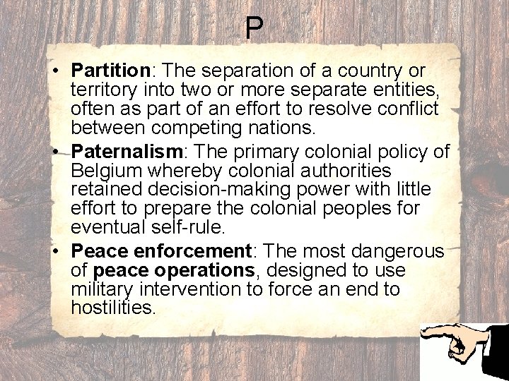 P • Partition: The separation of a country or territory into two or more