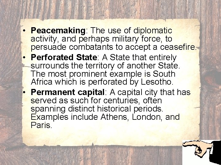  • Peacemaking: The use of diplomatic activity, and perhaps military force, to persuade