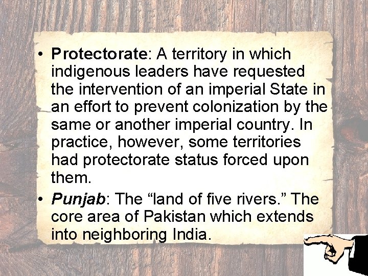  • Protectorate: A territory in which indigenous leaders have requested the intervention of