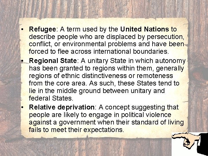  • Refugee: A term used by the United Nations to describe people who
