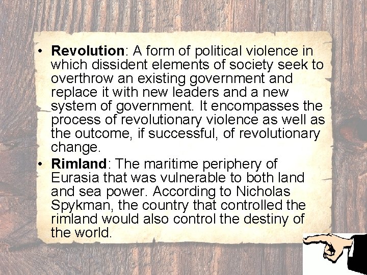  • Revolution: A form of political violence in which dissident elements of society