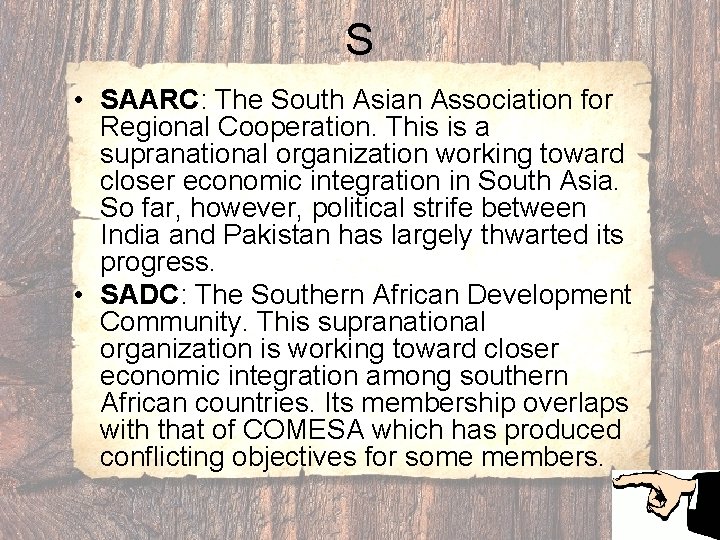 S • SAARC: The South Asian Association for Regional Cooperation. This is a supranational