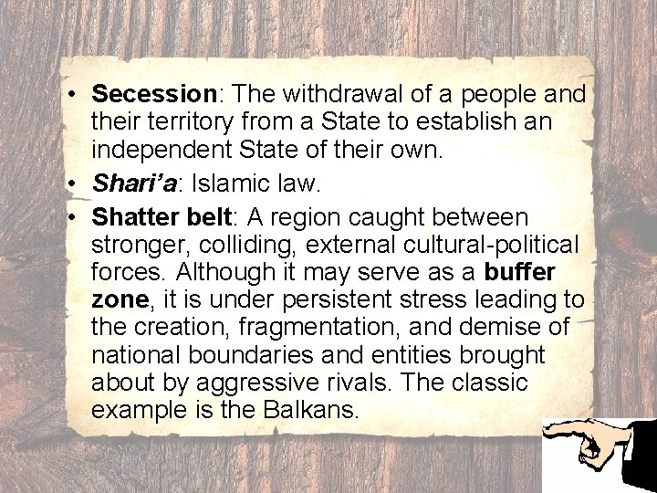 • Secession: The withdrawal of a people and their territory from a State