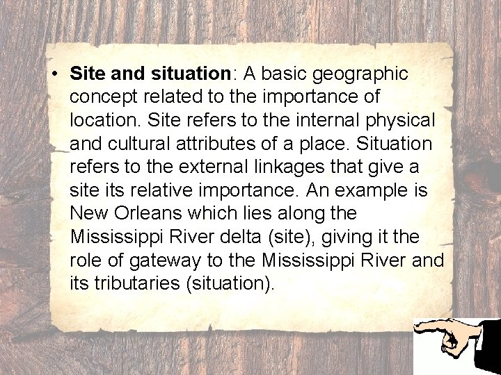  • Site and situation: A basic geographic concept related to the importance of