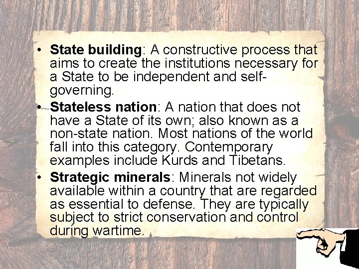  • State building: A constructive process that aims to create the institutions necessary