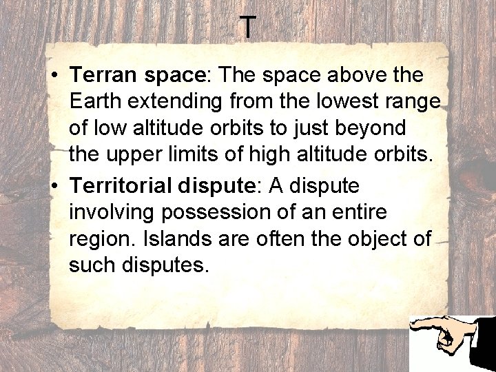 T • Terran space: The space above the Earth extending from the lowest range