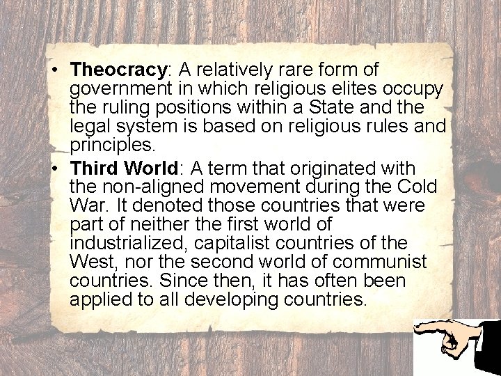  • Theocracy: A relatively rare form of government in which religious elites occupy
