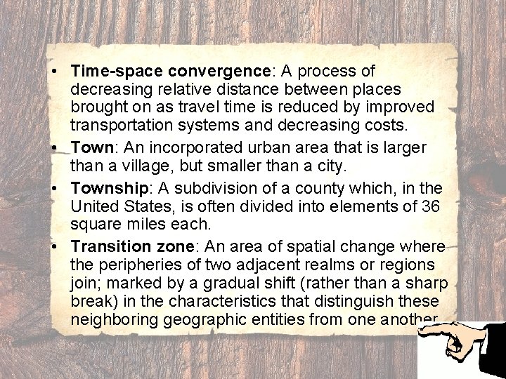  • Time-space convergence: A process of decreasing relative distance between places brought on