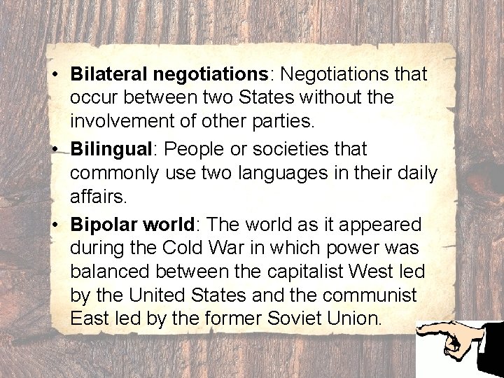  • Bilateral negotiations: Negotiations that occur between two States without the involvement of