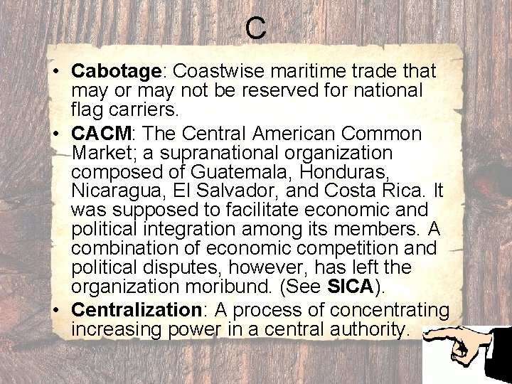 C • Cabotage: Coastwise maritime trade that may or may not be reserved for