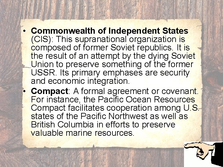  • Commonwealth of Independent States (CIS): This supranational organization is composed of former