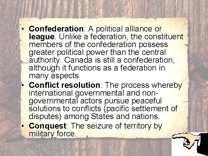 • Confederation: A political alliance or league. Unlike a federation, the constituent members
