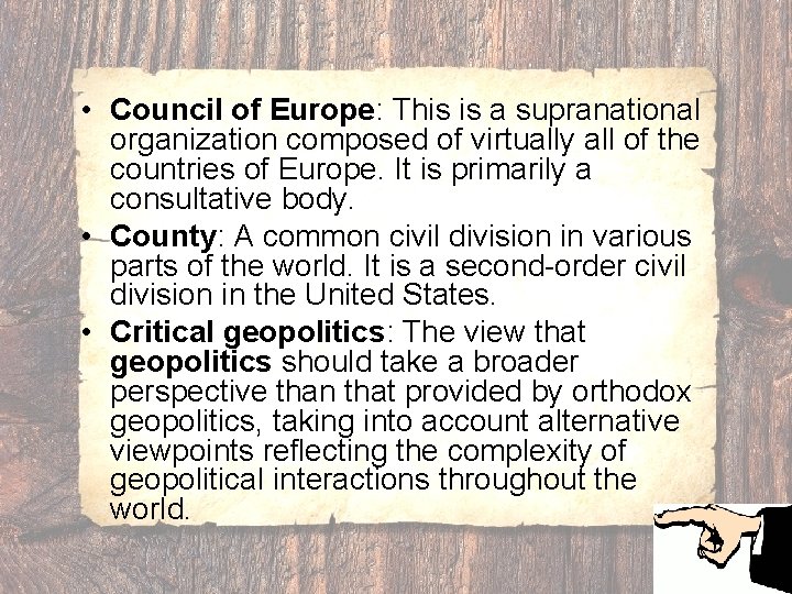  • Council of Europe: This is a supranational organization composed of virtually all