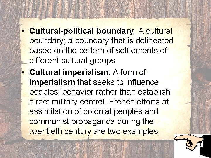  • Cultural-political boundary: A cultural boundary; a boundary that is delineated based on