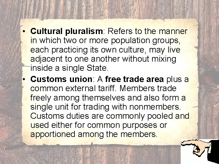  • Cultural pluralism: Refers to the manner in which two or more population
