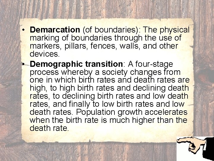  • Demarcation (of boundaries): The physical marking of boundaries through the use of