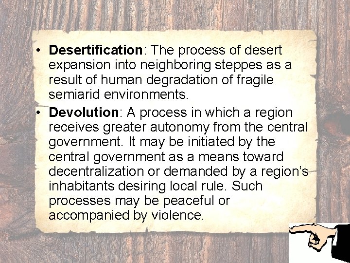  • Desertification: The process of desert expansion into neighboring steppes as a result