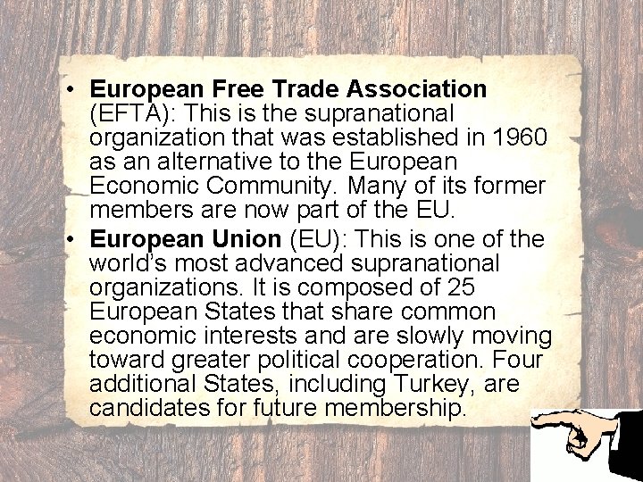  • European Free Trade Association (EFTA): This is the supranational organization that was